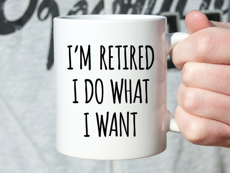 Funny Retirement Gift for Men or Women Gifts Idea Coffee Mug 1035A 