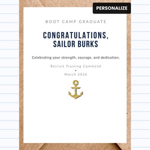 May include: A personalized card with the text "CONGRATULATIONS, SAILOR BURKS" in navy blue. The card, with a gold anchor graphic, celebrates strength, courage, and dedication. The card is for a Boot Camp Graduate, March 2026.