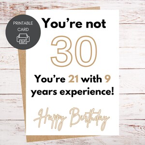 Divertente biglietto di auguri per il 30° compleanno sull'invecchiamento / Non hai 30 anni... Ne hai 21 con 9 anni di esperienza! / Biglietto sarcastico / Stampabile