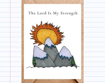 Christian Encouragement Card | The Lord Is My Strength | Hand Drawn by Kid Mountain Art | GC369