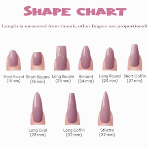 May include: A nail shape chart displays various nail styles, including Short Round (16 mm), Short Square (16 mm), Long Square (25 mm), Almond (24 mm), Long Round (24 mm), Short Coffin (27 mm), Long Oval (28 mm), Long Coffin (32 mm), and Stiletto (32 mm).