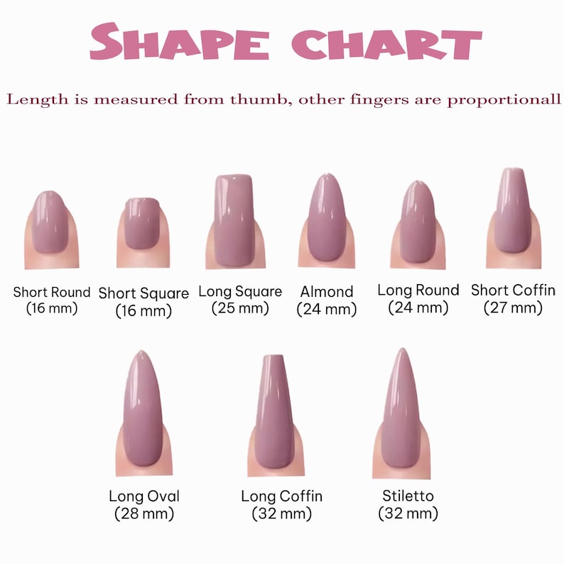 May include: A nail shape chart displays various nail styles, including Short Round (16 mm), Short Square (16 mm), Long Square (25 mm), Almond (24 mm), Long Round (24 mm), Short Coffin (27 mm), Long Oval (28 mm), Long Coffin (32 mm), and Stiletto (32 mm).