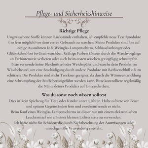 Richtige Pflege!
Ungewaschene Stoffe können Rückstände enthalten, ich empfehle neue Textilprodukte ( so fern möglich) vor dem ersten Gebrauch zu waschen. Meine Produkte sind,bei 60 Grad waschbar. Kräftige Farben können an Farbintensität verlieren oder auch beim ersten waschen geringfügig schrumpfen. Verwende keine Bleichmittel oder Weichspüler. Wasche dein Produkt im Wäschebeutel. Die Produkte sind nicht Trockner geeignet. Kontrolliere regelmäßig die Nähte deines Produkts auf Unversehrtheit.