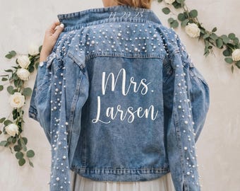 Personalized Bride Denim Jacket with Pearls-Custom Embroidered Mrs.Jean Jacket-Future Mrs. Jacket-Custom Last Name&Date Embroidery