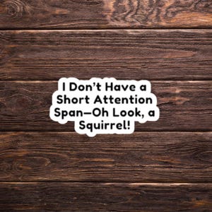 Funny ADHD Sticker | Easily Distracted Vinyl Decal | Humorous Gift for Adults & Teens | Quirky Wall Decor and Planner Accessory