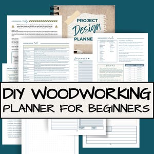 Printable DIY Planner for Beginner Woodworkers Project Planning Guide Digital Makers Journal Building Materials Lists Tool Tips Woodworking