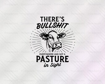 Ci sono stronzate ovunque e non un pascolo in vista SVG, maglietta con stronzate svg, citazione divertente svg, maglietta divertente svg, maglietta senza pascolo svg