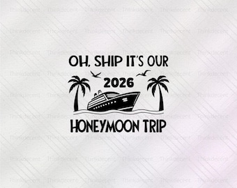 Oh Ship It's a Honeymoon Cruise Trip 2026 Svg, Wedding Cruise Svg, Couples Cruise Shirt Png, Honeymoon Trip svg, Honeymoon Cruise Svg