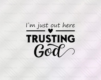 Solo estoy aquí confiando en Dios Svg, confiando en Dios SVG, Jesús png, camisa inspiradora SVG, camiseta cristiana SVG, camisa religiosa, fe png