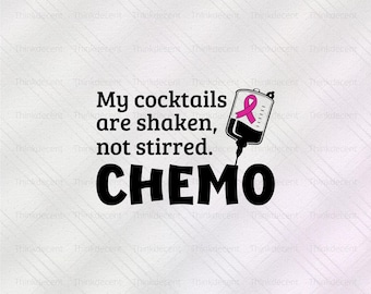 My Cocktails Are Shaken Not Stirred Svg, breast cancer svg, Breast Cancer tshirt, Cancer Shirt SVG, Chemo Cocktail SVG, cancer survivor gift