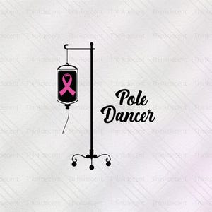 May include: A black and white graphic featuring an IV drip stand with a pink ribbon inside the IV bag. The words "Pole Dancer" are written in a cursive font next to the stand.