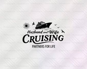 Husband and Wife Cruising Partners For Life Svg, Cruising Svg, Husband and Wife Shirt, Cruise Couple t-shirt, cruising partners shirt