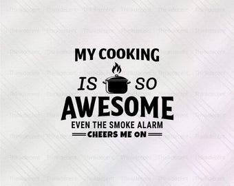 Mi cocina es tan increíble que hasta la alarma de humo me anima en Svg, divertido SVG de cocina, camiseta con letrero de cocina, camiseta para amantes de la cocina, cocina png