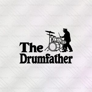 May include: Black and white silhouette of a drummer playing a drum set with the text "The Drumfather" below.