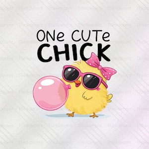 May include: A cartoon illustration of a yellow chick wearing pink sunglasses and a pink bow. The chick is blowing a pink bubble and the text "One Cute Chick" is above it. The background is a light gray textured pattern.