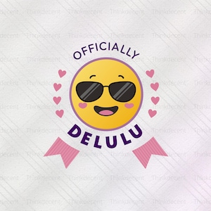 Officially Delulu SVG, delulu png, stay delulu svg, delulu t-shirt, delulu shirt, Officially Delulu png, Officially Delulu t-shirt