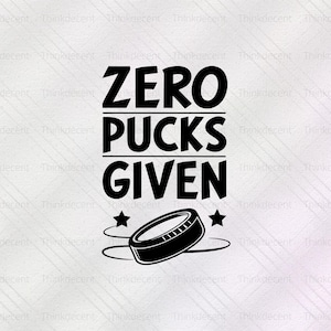 Puede incluir: Gráfico en blanco y negro con el texto "ZERO PUCKS GIVEN" en letras negritas apiladas. Un disco de hockey y dos estrellas debajo del texto, todo sobre un fondo claro y texturizado.