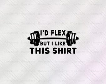 I’d Flex But I Like This Shirt Svg, i like this shirt SVG, fitness fan shirt, gym t-shirt, body building shirt, weightlifting png
