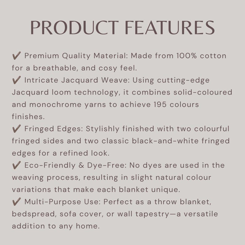 May include: A product feature list titled PRODUCT FEATURES. It details a 100% cotton blanket with an intricate jacquard weave, two colorful fringed sides, and two black-and-white fringed edges. The text notes eco-friendly, dye-free production.