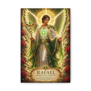May include: A canvas print featuring a detailed illustration of the Archangel Raphael. The angel is depicted with green and white robes, holding a staff, and surrounded by roses. The text "RAFAEL" and Spanish text are displayed on the bottom.