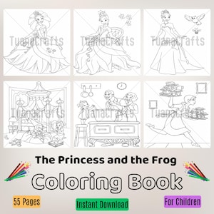May include: A coloring book titled "The Princess and the Frog" with illustrations of characters and scenes from the movie. The cover includes the text "Coloring Book", "55 Pages", "Instant Download", and "For Children". The images are black and white line drawings.
