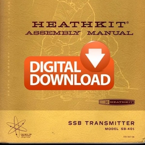 May include: A vintage Heathkit Assembly Manual with a gold cover. The cover features an illustration of a person and the text "HEATHKIT ASSEMBLY MANUAL". An orange button with the words "DIGITAL DOWNLOAD" is also visible. The manual is for the SSB Transmitter Model SB-401.