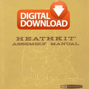 May include: A digital download of a Heathkit assembly manual. The cover features a yellow background with a line drawing of a person assembling a Heathkit product. The text "DIGITAL DOWNLOAD" is in red with a downward pointing arrow. The text "HEATHKIT ASSEMBLY MANUAL" is in brown.