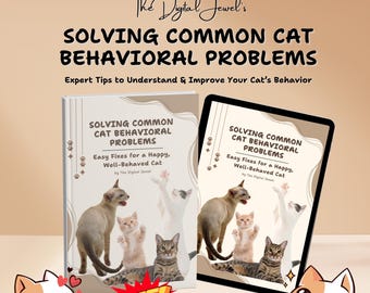 Solving Cat Behavior Problems: A Comprehensive Guide to Understanding and Correcting Feline Behavior