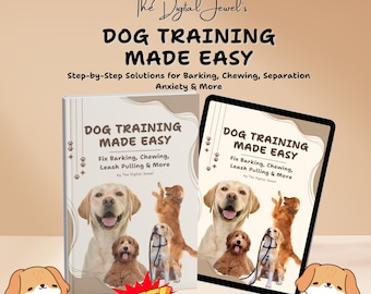 Dog Training Made Easy: Step-by-Step Guide for Barking, Chewing, Leash Pulling & More | Printable Training Schedules and Behavior Tips