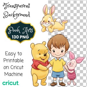 May include: Digital artwork featuring Winnie the Pooh characters. Includes Pooh Bear, Piglet, Rabbit, and Christopher Robin. The image has a transparent background and is labeled "Pooh Arts 130 PNG". Text reads "Easy to Printable on Cricut Machine".
