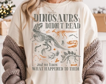 Funny Dinosaurs Didn't Read Comfort Colors Shirt, Book Lover Teacher Gift