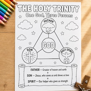 May include: A white paper coloring page titled THE HOLY TRINITY One God, Three Persons, featuring a central triangle diagram with circles labeled FATHER, SON, and HOLY SPIRIT, surrounded by clouds and stars, with explanatory text at the bottom.
