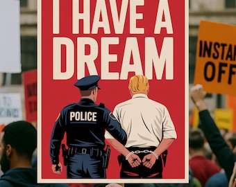 I Have A Dream Anti Trump Protest Sign, Resist Fascism Poster (Digital File Only)