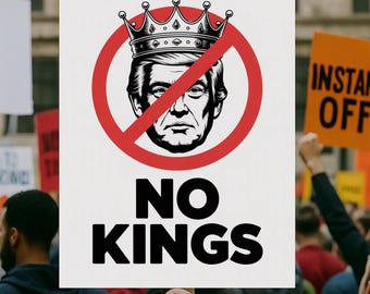 Anti-Trump No Kings Protest Sign Printable (Digital Download)