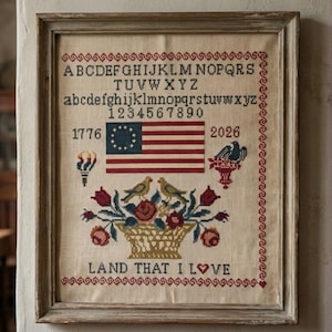America 250th birthday Cross Stitch Pattern-Semiquincentennial 1776& 2026 Sampler-Land That I Love-Betsy Ross Flag-Primitive Patriotic PDF