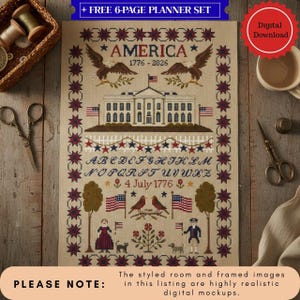 May include: A cross-stitch sampler with patriotic imagery, including the White House, American flags, eagles, and the text "AMERICA 1776-2026." The design features a decorative border of stars and is set against a neutral background. The text "4 July 1776" is also included.