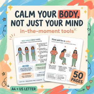 May include: Two instructional cards titled CALM YOUR BODY, NOT JUST YOUR MIND in-the-moment tools. The cards feature illustrations of people demonstrating self-hug and spike first aid techniques with text instructions. Includes 50 pages, A4 + US Letter.
