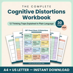 May include: The Complete Cognitive Distortions Workbook is a 30-page PDF featuring 12 thinking traps explained in plain language. The document includes a CBT Cheat Sheet with colorful boxes for each distortion, plus A4 and US Letter download options.