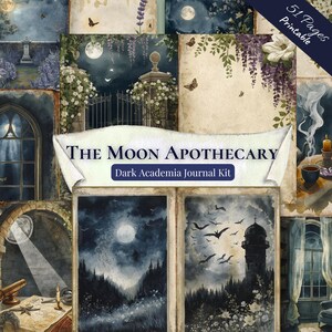 May include: A digital printable journal kit titled "The Moon Apothecary: Dark Academia Journal Kit." The image features a collage of watercolor illustrations with a dark academia theme, including moons, windows, and floral elements. The kit contains 51 pages.