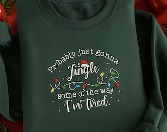 Probabilmente canterò solo un po' del modo in cui sono stanco, divertente felpa natalizia da donna, comoda idea regalo per le feste, maglione girocollo