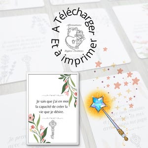 Peut inclure: Ensemble de cartes d'affirmations avec des illustrations florales et de clés. Une carte présente le texte "Je sais que j'ai en moi la capacité de créer la vie que je désire." Une baguette étoilée et un logo avec du texte sont également visibles.