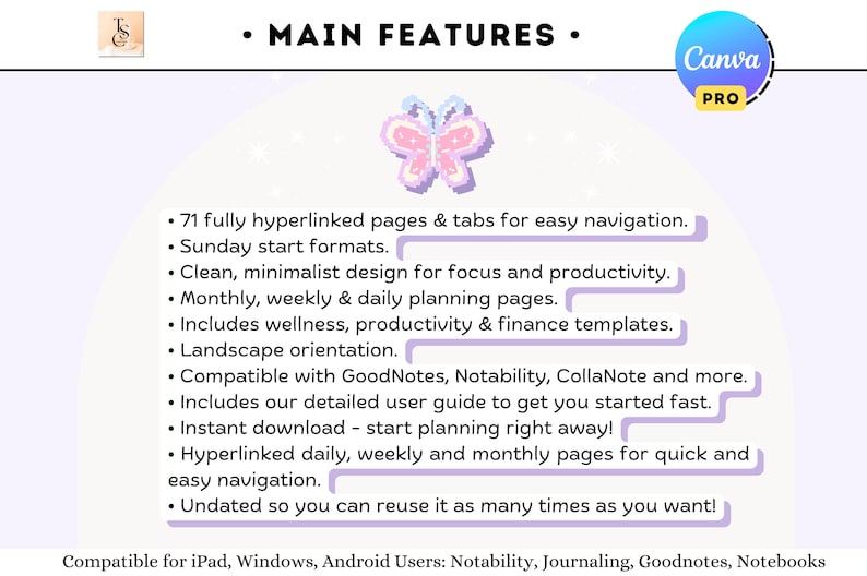 Puede incluir: Un gr&aacute;fico de mariposa rosa y morado sobre un fondo blanco con el texto "MAIN FEATURES" en negro. El texto debajo enumera las caracter&iacute;sticas de una agenda digital, que incluyen 71 p&aacute;ginas con hiperv&iacute;nculos, formatos de inicio de semana, dise&ntilde;o limpio y minimalista, p&aacute;ginas de planificaci&oacute;n mensual, semanal y diaria, plantillas de bienestar, productividad y finanzas, orientaci&oacute;n horizontal, compatibilidad con GoodNotes, Notability y CollaNote, una gu&iacute;a de usuario detallada, descarga instant&aacute;nea, p&aacute;ginas diarias, semanales y mensuales con hiperv&iacute;nculos y p&aacute;ginas sin fecha. El texto tambi&eacute;n incluye "Canva PRO" en un c&iacute;rculo morado con fondo blanco.