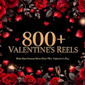 Op de afbeelding: Een afbeelding met een zwarte achtergrond en rode rozen rondom de tekst "800+ Valentine's Reels" in gouden letters. De tekst "Make Your Content Shine Shine This Valentine's Day" staat onder de hoofdtekst in kleinere gouden letters.