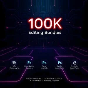 May include: A digital illustration of a circuit board with a red neon sign that says "100K Editing Bundles".  The illustration features five icons representing different editing software programs: Adobe Premiere Pro, After Effects, Photoshop, CapCut, and Premiere.