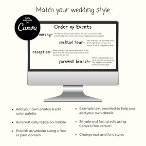 May include: A computer screen displaying a wedding order of events template with the text "Match your wedding style" at the top. The template is fully editable in Canva and includes sections for the ceremony, cocktail hour, reception, and farewell brunch. The text is in black and white and the background is white. The image also includes a list of features, such as adding your own photos and editing the color palette, automatically resizing on mobile, publishing as a website, and changing the text and font styles.