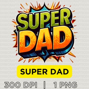 Super Dad do druku PNG | Projekt na Dzień Ojca w stylu komiksowym | Odważna typografia DIY Prezent Clipart