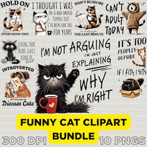 Funny Cat Clipart Bundle | Sarcastic Sassy Cat PNGs | Humorous Pet Graphics for Sublimation & Stickers