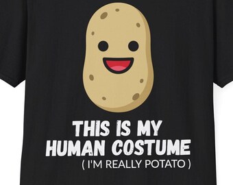 This Is My Human Costume Im Really A Potato Funny T-Shirt T-Shirt