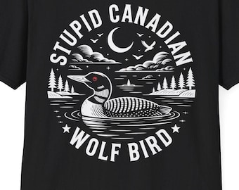 Funny Stupid Canadian Wolf Bird Loon Animal Wildlife Art T-Shirt
