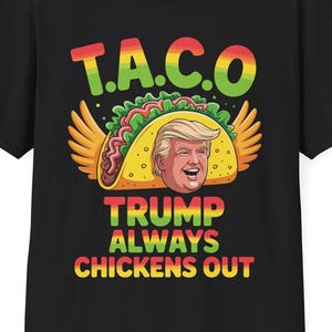 Funny Trump Taco Trump Always Chickens Out T-Shirt For Men Women